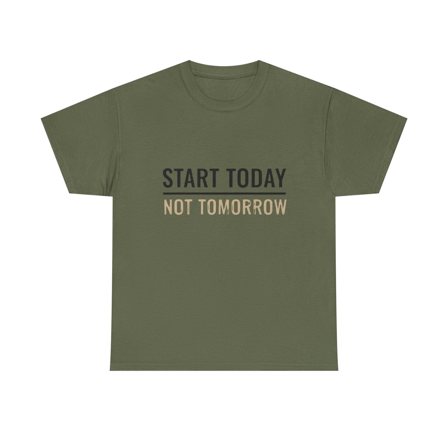 Start Today Not Tomorrow Tee | Motivational Minimalist Typography Shirt