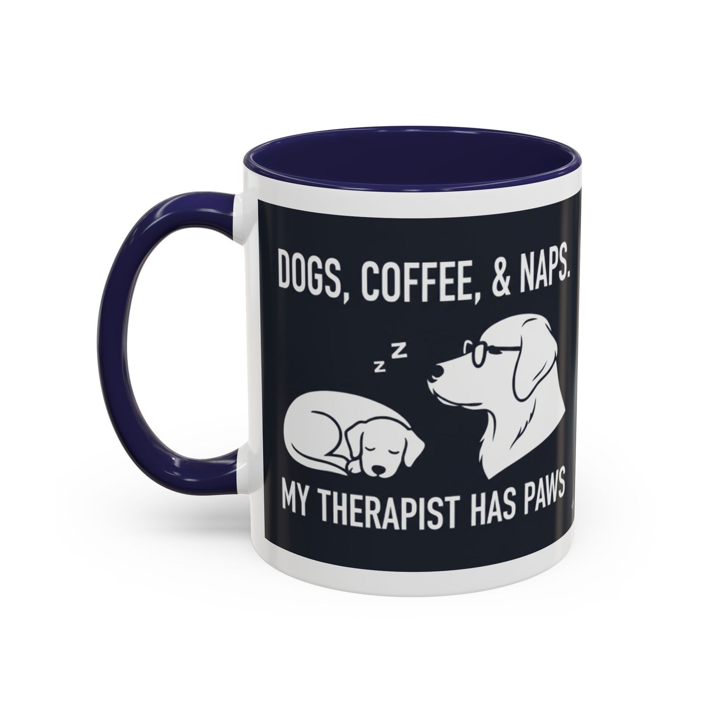 Dogs, Coffee & Naps Coffee Mug | Accent Mug 11oz 15oz