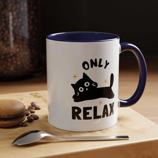 Only Relax Cat Mug | Accent Coffee Mug 11oz 15oz
