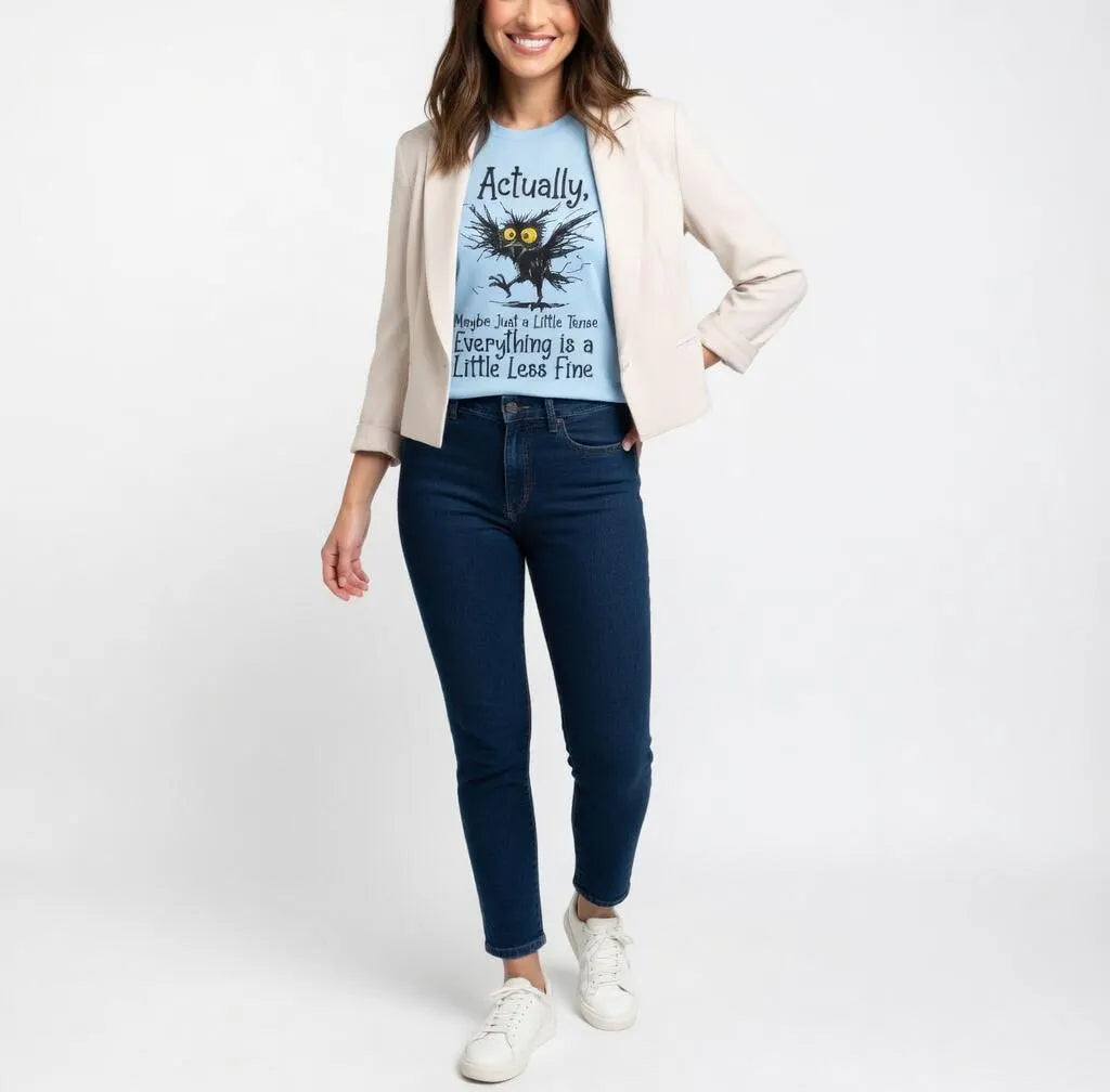 Actually Maybe Just a Little Tense - Everything is a Little Less Fine T-Shirt