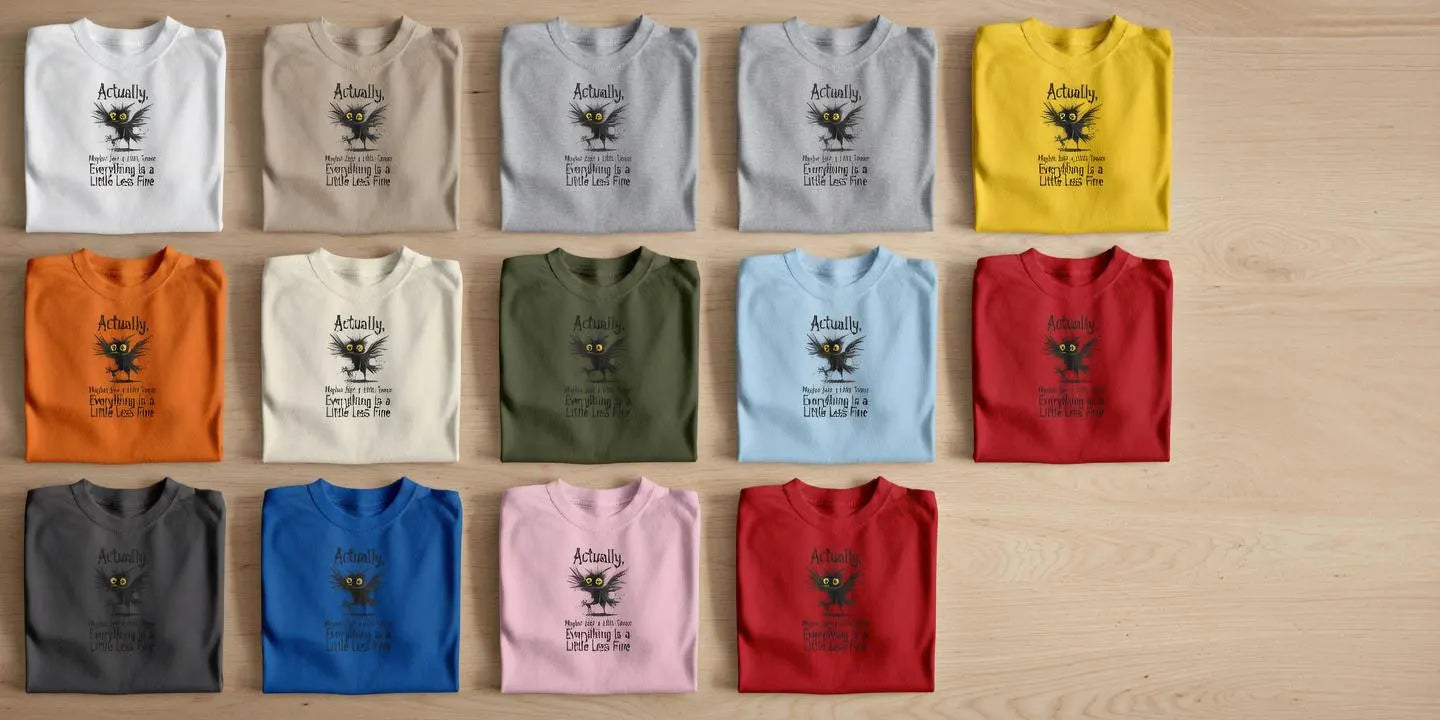 Actually Maybe Just a Little Tense - Everything is a Little Less Fine T-Shirt
