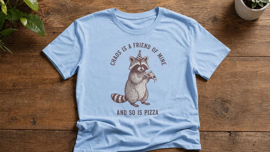 Raccoon Eating Pizza Tee | "Chaos is a Friend of Mine" Graphic Shirt